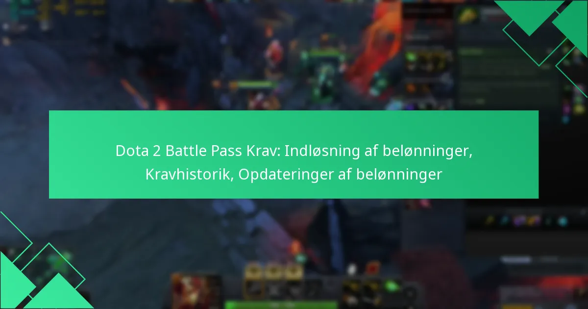 Dota 2 Battle Pass Krav: Indløsning af belønninger, Kravhistorik, Opdateringer af belønninger