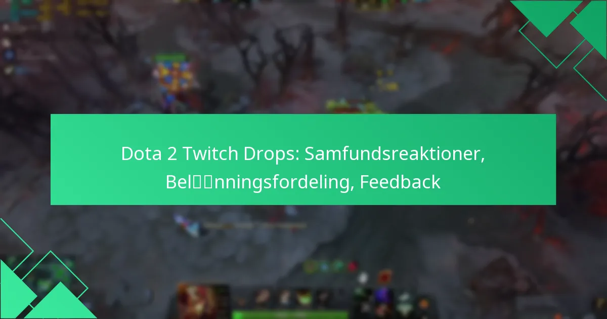 Dota 2 Twitch Drops: Samfundsreaktioner, Belønningsfordeling, Feedback