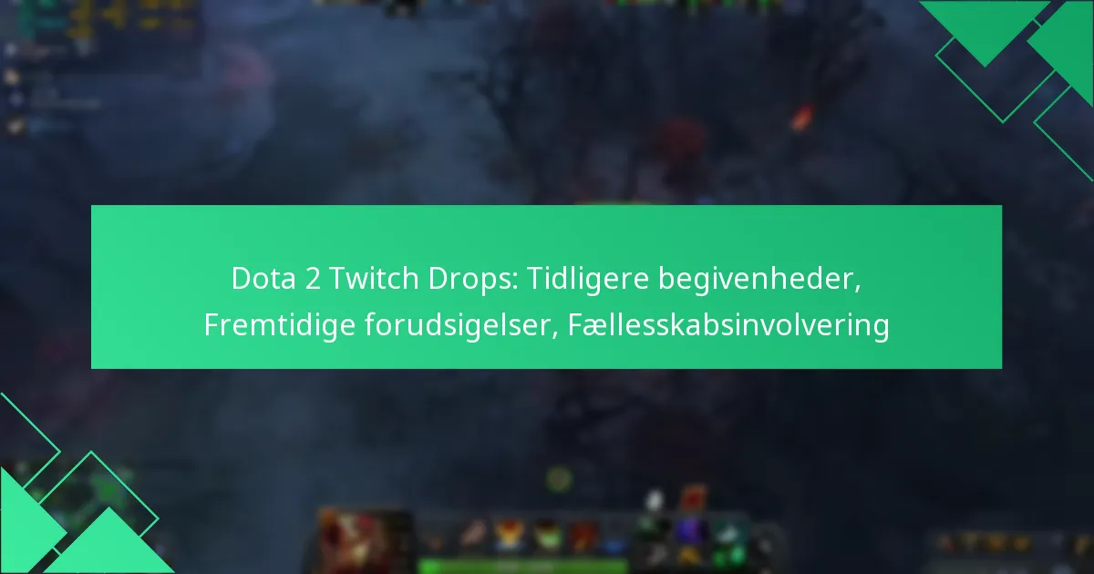 Dota 2 Twitch Drops: Tidligere begivenheder, Fremtidige forudsigelser, Fællesskabsinvolvering