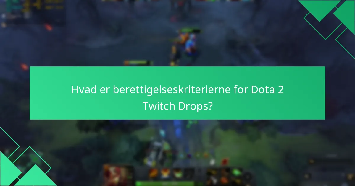 Hvordan kan jeg spore min Dota 2 Twitch Drops-historik?