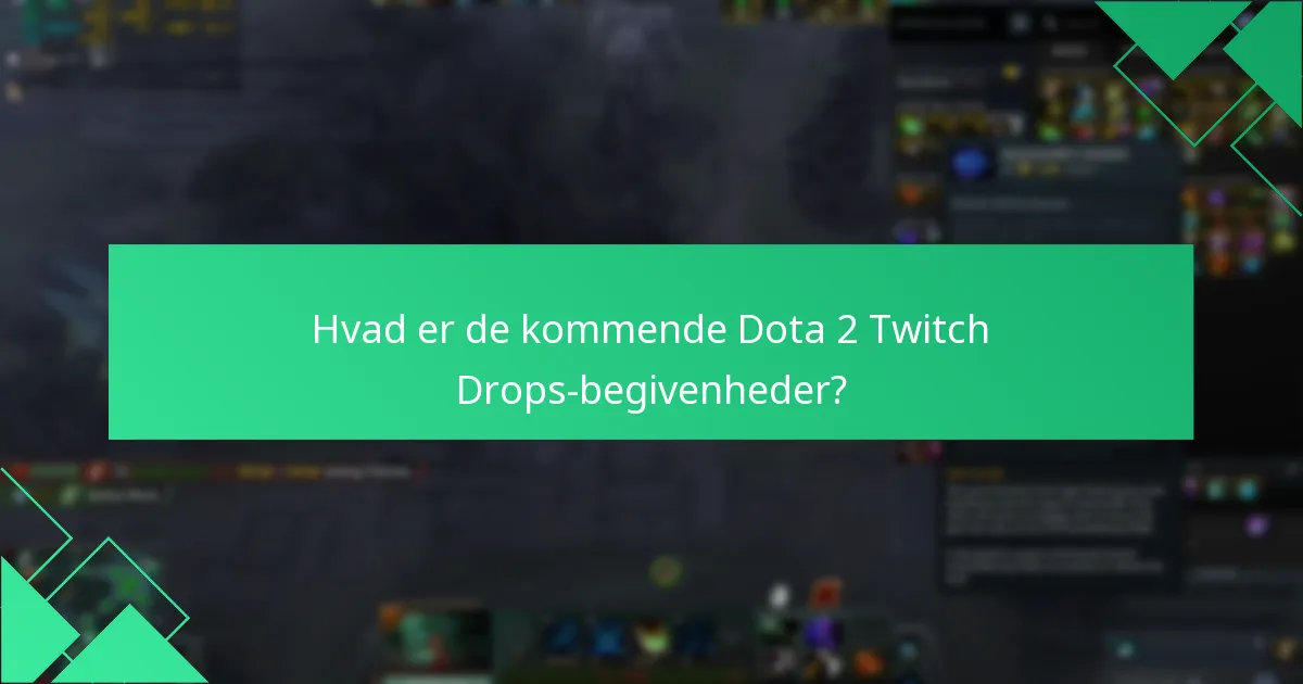 Hvilke Twitch-streams er kvalificerede til Dota 2 Drops?