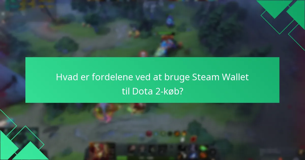 Hvad er de almindelige problemer med Dota 2 Steam Wallet-indløsninger?