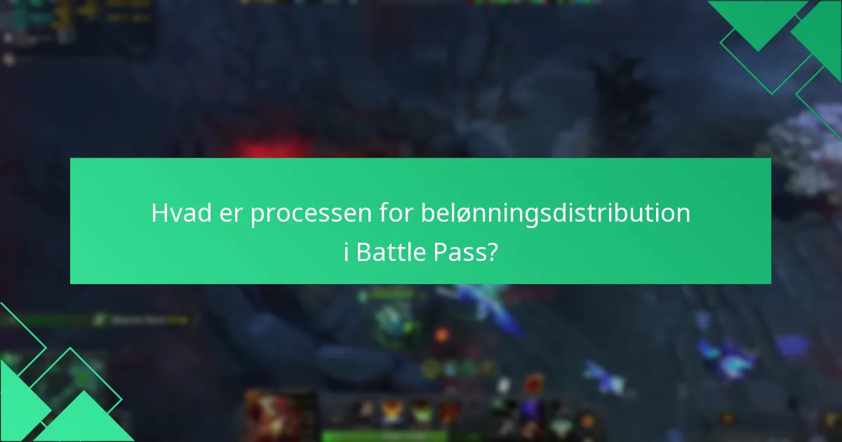 Hvad er processen for belønningsdistribution i Battle Pass?