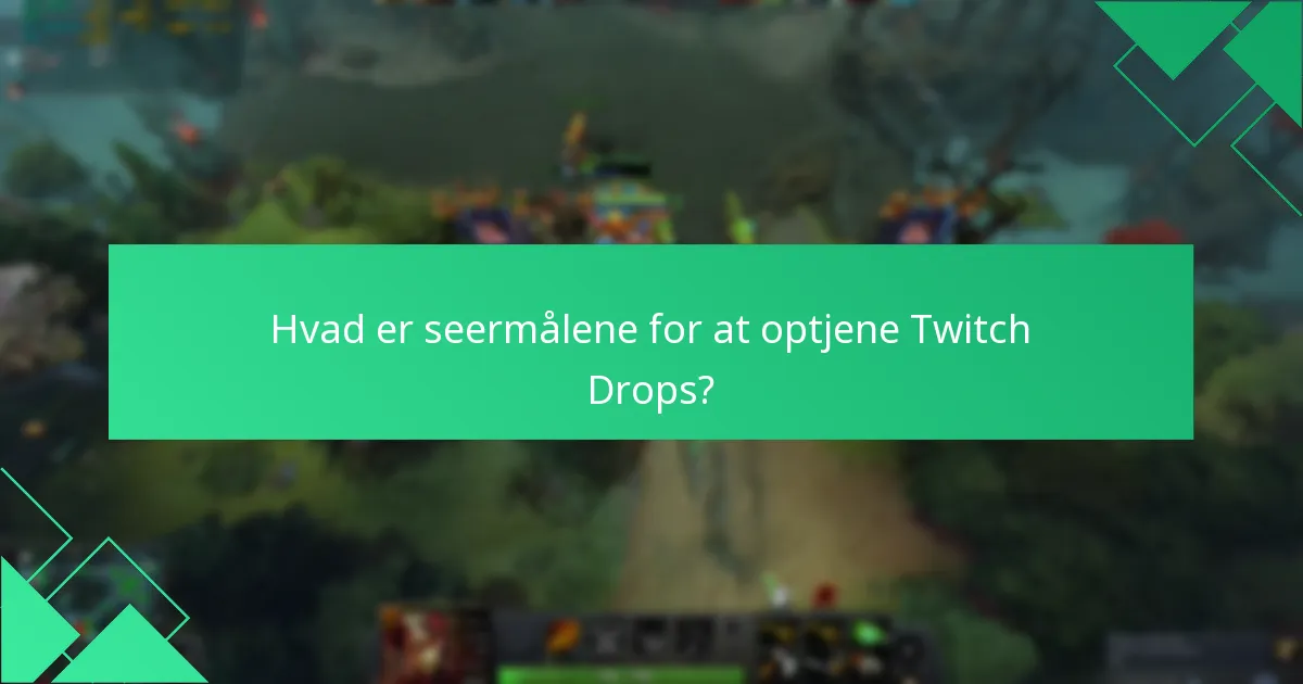 Hvilke platforme understøtter Dota 2 Twitch Drops?