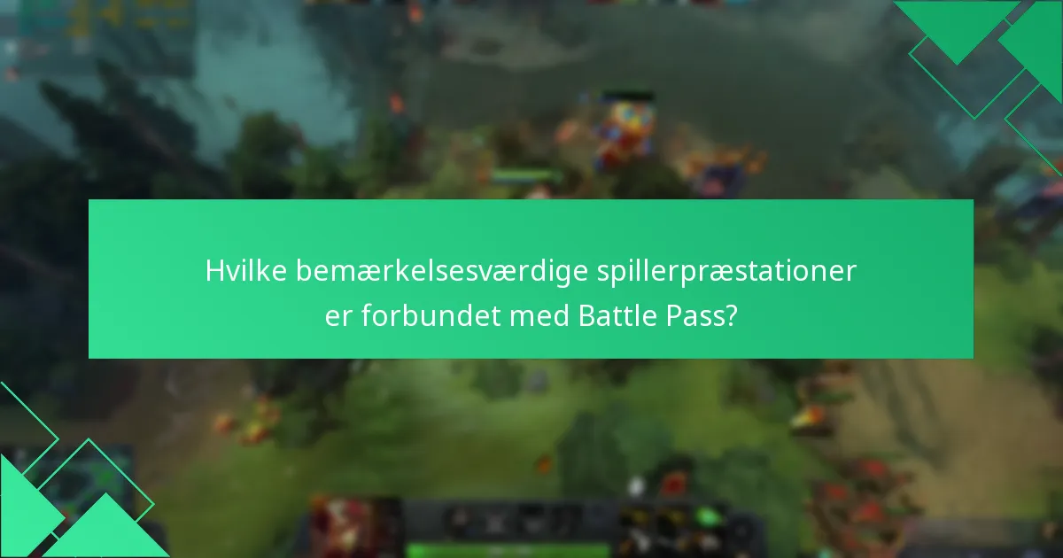Hvilke bemærkelsesværdige spillerpræstationer er forbundet med Battle Pass?