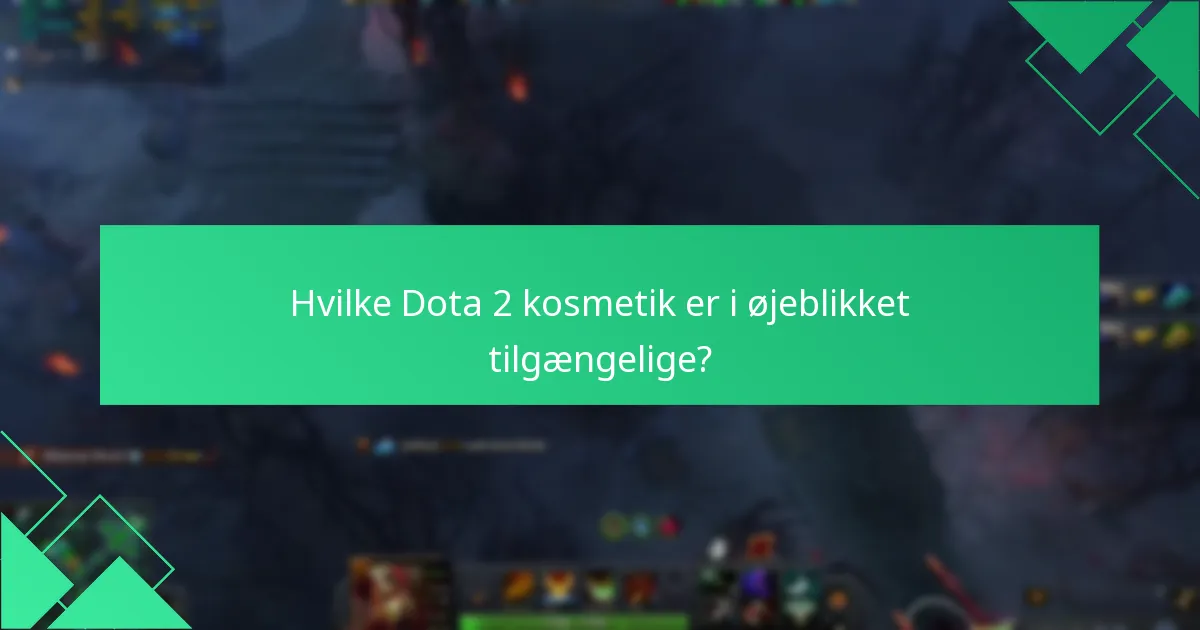 Hvilke Dota 2 kosmetik er i øjeblikket tilgængelige?