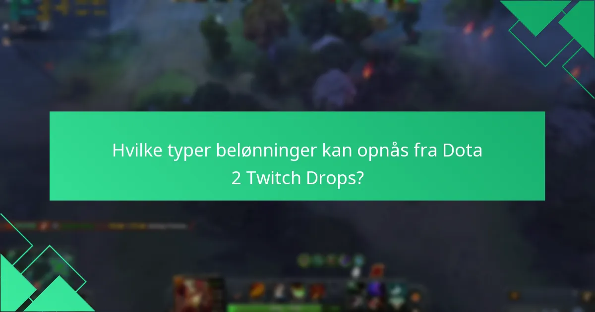 Hvornår finder Dota 2 Twitch Drops-begivenheden sted?