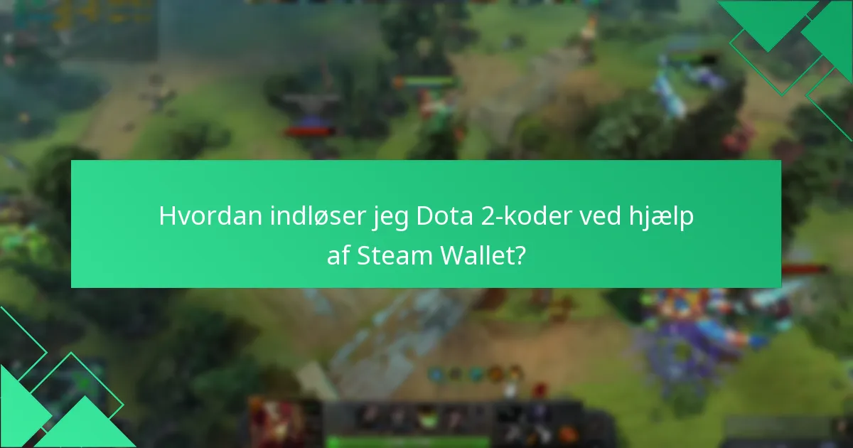 Hvilke alternative metoder kan jeg bruge til Dota 2-transaktioner?