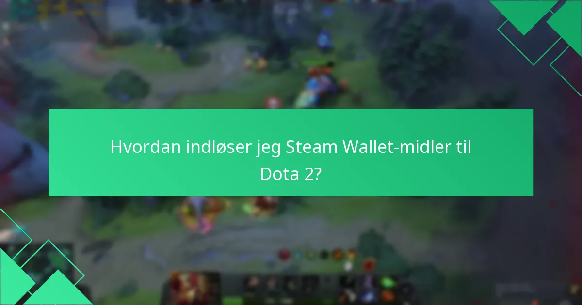 Hvilke aktuelle kampagner er tilgængelige for Dota 2-indløsninger?